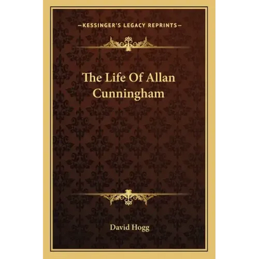The Life of Allan Cunningham