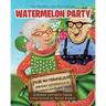 Watermelon Party