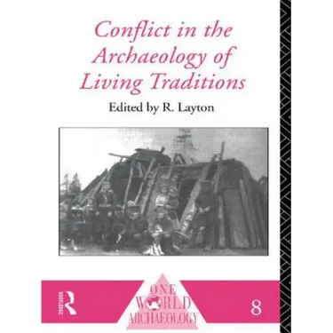 Conflict in the Archaeology of Living Traditions