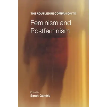 The Routledge Companion to Feminism and Postfeminism