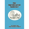 The Openhearted Audience: Ten Authors Talk about Writing for Children