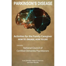 Activities for the Family Caregiver - Parkinson's Disease: How to Engage / How to Live