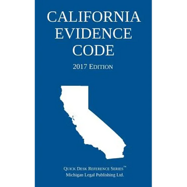 California Evidence Code; 2017 Edition