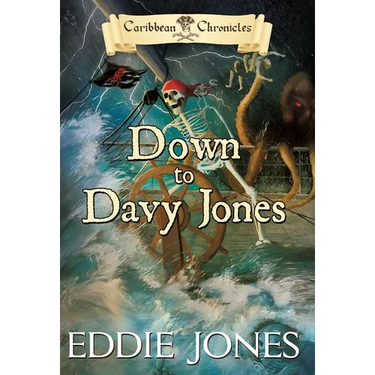 Down to Davy Jones: A Pirate Action Adventure Series for Young Adult Readers