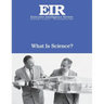 What Is Science?: Executive Intelligence Review; Volume 44, Issue 12