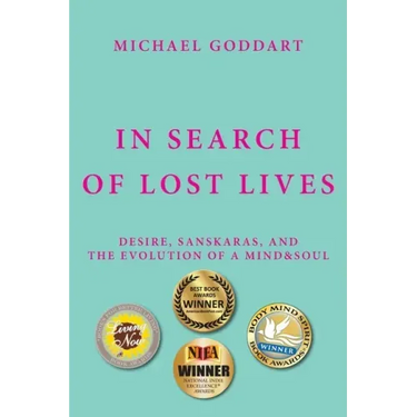 In Search of Lost Lives: Desire, Sanskaras, and the Evolution of a Mind&Soul