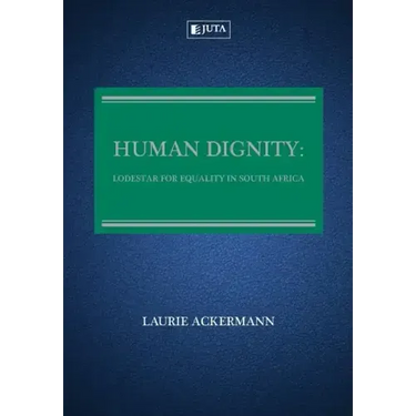 Human Dignity: Lodestar for Equality in South Africa
