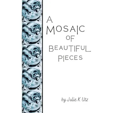A Mosaic of Beautiful Pieces