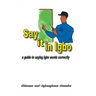 Say it in Igbo: A guide to saying Igbo words correctly
