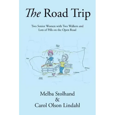 The Road Trip: Two Senior Women with Two Walkers and Lots of Pills on the Open Road