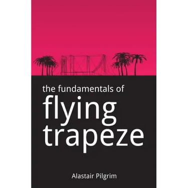 The Fundamentals of Flying Trapeze
