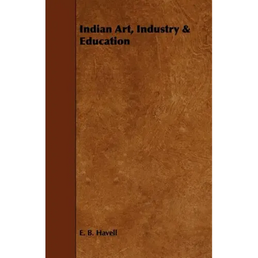 Indian Art, Industry & Education