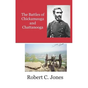 The Battles of Chickamauga and Chattanooga