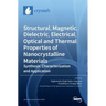 Structural, Magnetic, Dielectric, Electrical, Optical and Thermal Properties of Nanocrystalline Materials: Synthesis, Characterization and Application