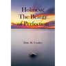 Holiness: The Beauty of Perfection: The Beauty of Perfection: