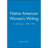 Native American Women's Writing: An Anthology C. 1800 - 1924