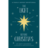 The Light Before Christmas: A Family Advent Devotional