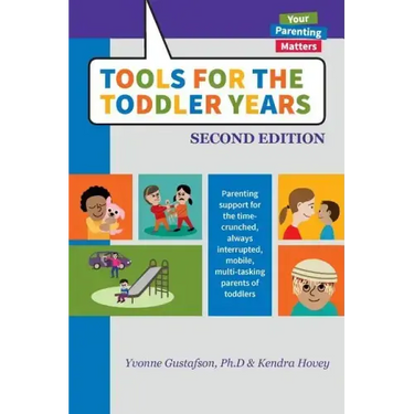 Tools for the Toddler Years: Parenting Support for the Time-Crunched, Always Interrupted, Mobile, Multi-Tasking Parents of Toddlers