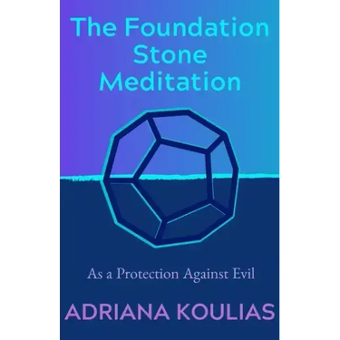 The Foundation Stone Meditation: As a Protection Against Evil