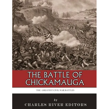 The Greatest Civil War Battles: The Battle of Chickamauga