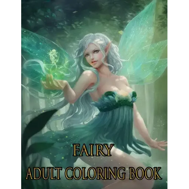 Fairy Adult Coloring Book: ADULT FAIRY COLORING BOOK: Fairies Coloring Book For Adults
