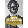 Father James Page: An Enslaved Preacher's Climb to Freedom