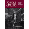 Possible Origins: A Cultural History of Chinese Martial Arts, Theater and Religion
