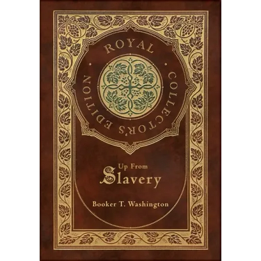 Up From Slavery (Royal Collector's Edition) (Case Laminate Hardcover with Jacket)