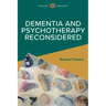 Dementia and Psychotherapy Reconsidered