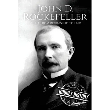 John D. Rockefeller: A Life From Beginning to End