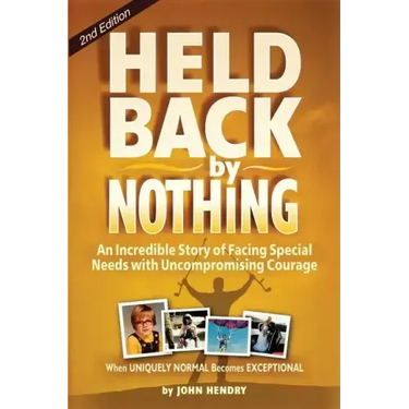 Held Back by Nothing: Overcoming the Challenges of Parenting a Child with Disabilities