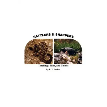 Rattlers & Snappers: Teachings, Tales, and Tidbits
