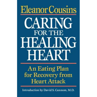 Caring for the Healing Heart: An Eating Plan for Recovery from Heart Attack