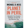 Planet in Peril: Humanity's Four Greatest Challenges and How We Can Overcome Them