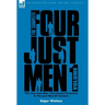 The Complete Four Just Men: Volume 1-The Four Just Men, The Council of Justice & The Just Men of Cordova