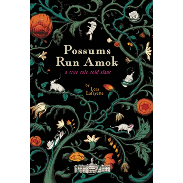Possums Run Amok: A True Tale Told Slant