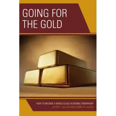 Going for the Gold: How to Become a World-Class Academic Fundraiser