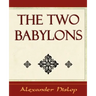 The Two Babylons