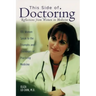 This Side of Doctoring: Reflections from Women in Medicine