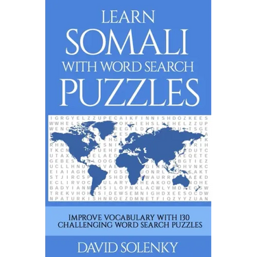 Learn Somali with Word Search Puzzles: Learn Somali Language Vocabulary with Challenging Word Find Puzzles for All Ages