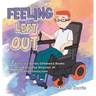 Feeling Left Out: The First in a Series Children's Books from the Executive Director of Handicapablefitness.Com
