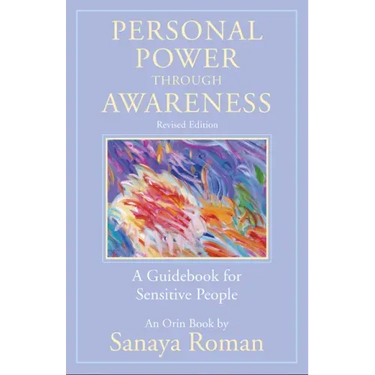 Personal Power Through Awareness, Revised Edition: A Guidebook for Sensitive People