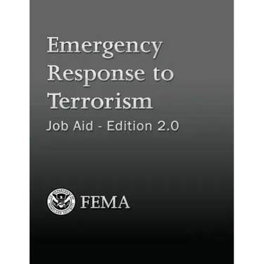 Emergency Response to Terrorism: Job Aid - Edition 2.0