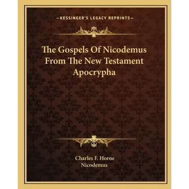 The Gospels of Nicodemus from the New Testament Apocrypha