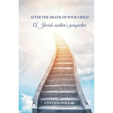 After The Death of Your Child - A Jewish Mother's Perspective