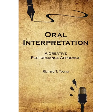 Oral Interpretation: A Creative Performance Approach