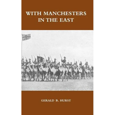 With Manchesters in the East
