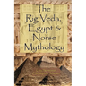 The Rig Veda, Egypt & Norse Mythology