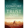 From Comfort Zone to Trust Zone: How Jesus Urges us to take Leaps of Faith for His Kingdom