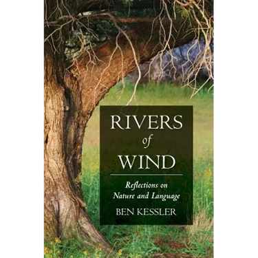 Rivers of Wind: Reflections on Nature and Language